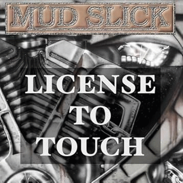 Mud Slick : License to Touch (2025)